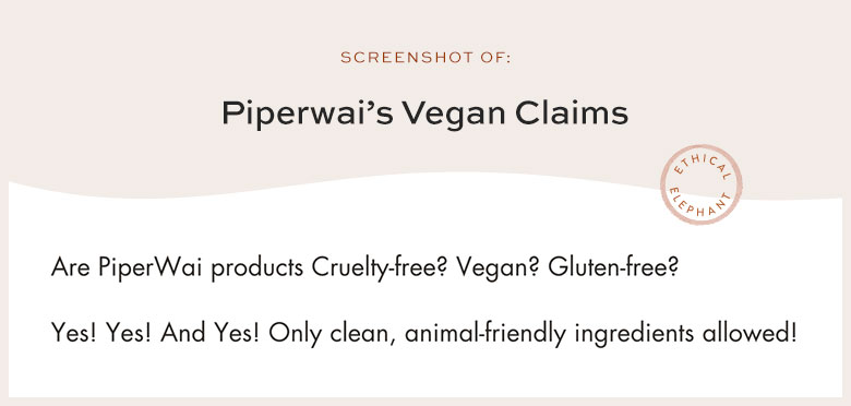 Is Piperwai Vegan?